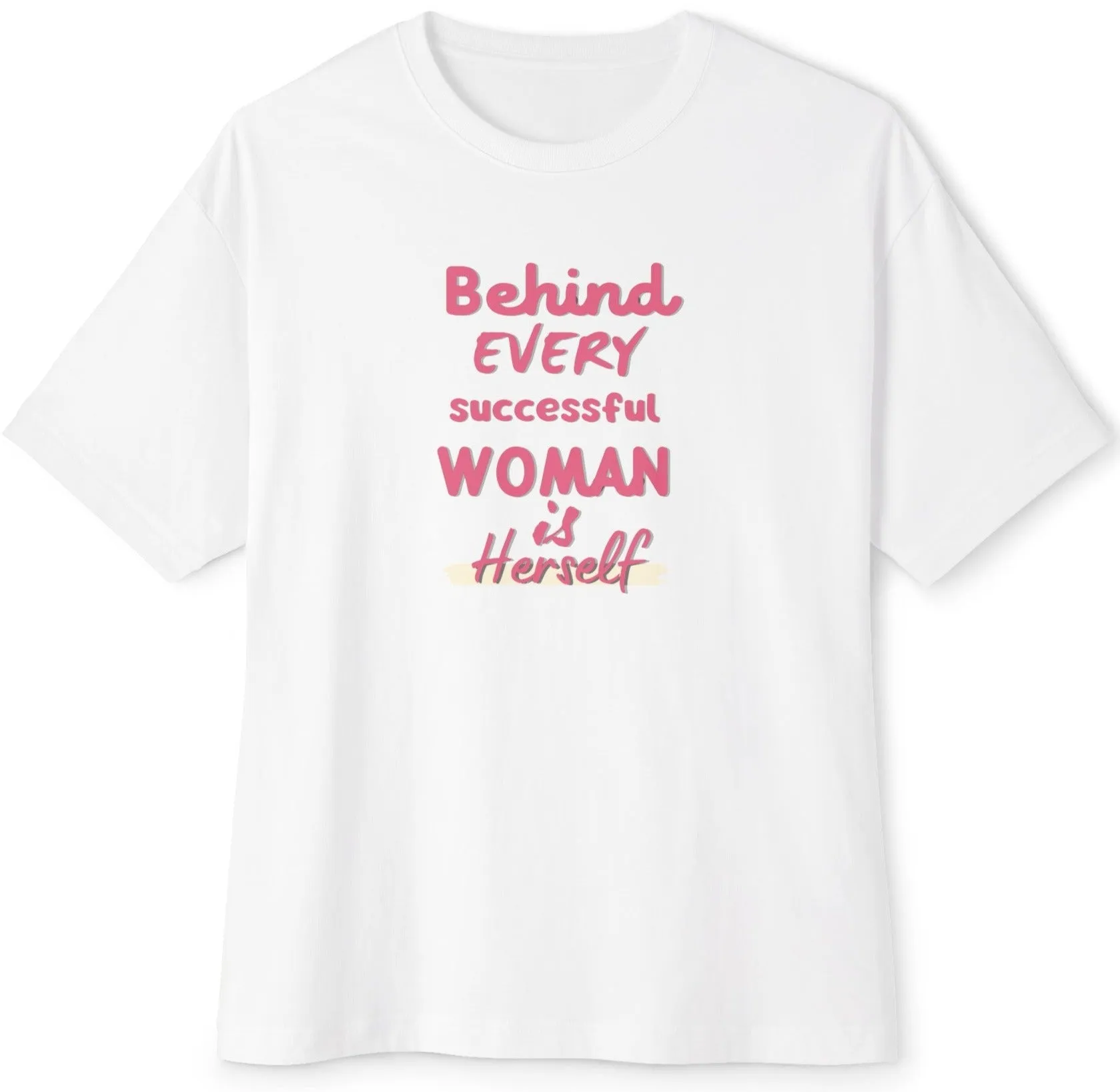Behind Every Woman Tee
