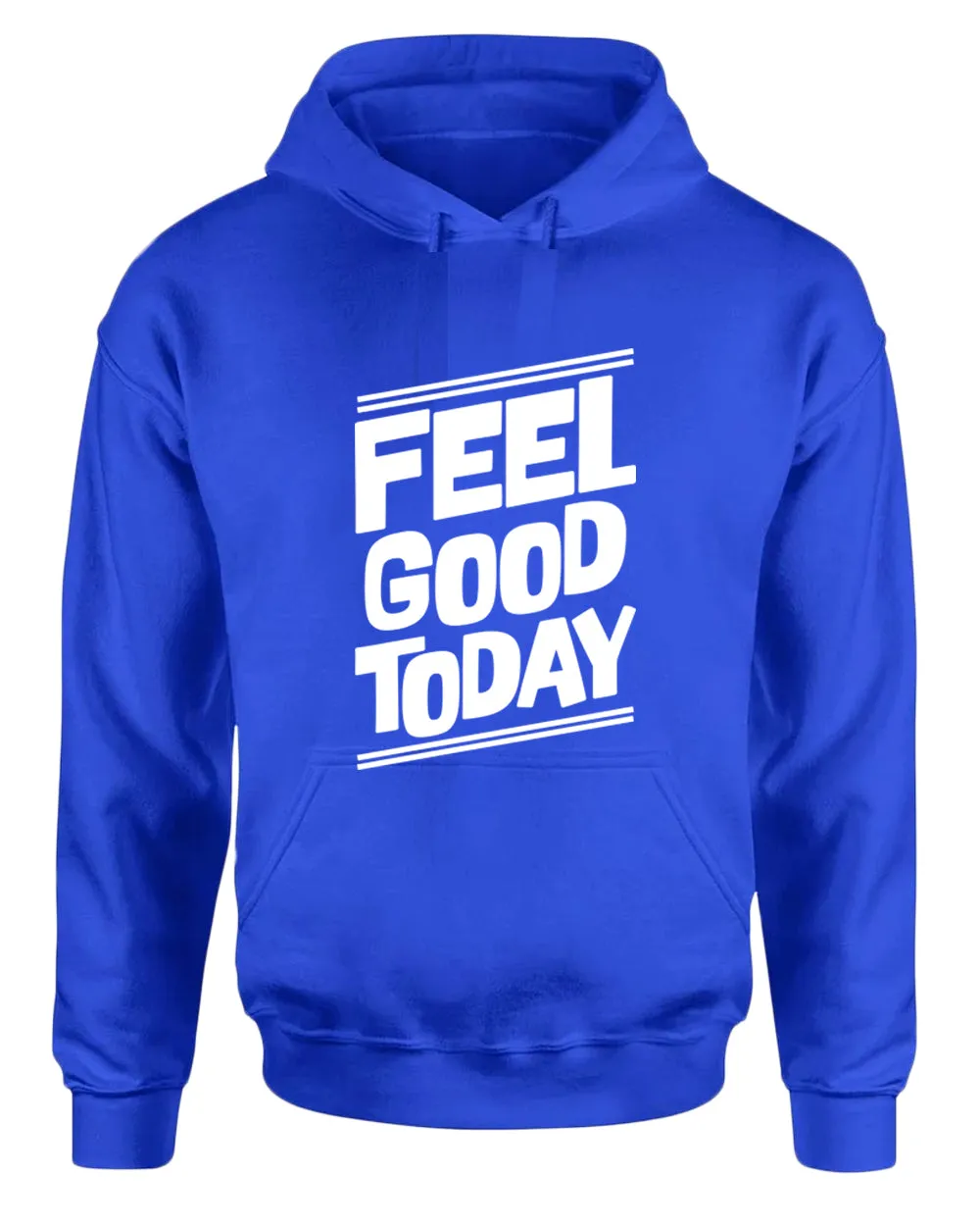Feel good today hoodie, motivational hoodie, inspirational hoodies, casual hoodies