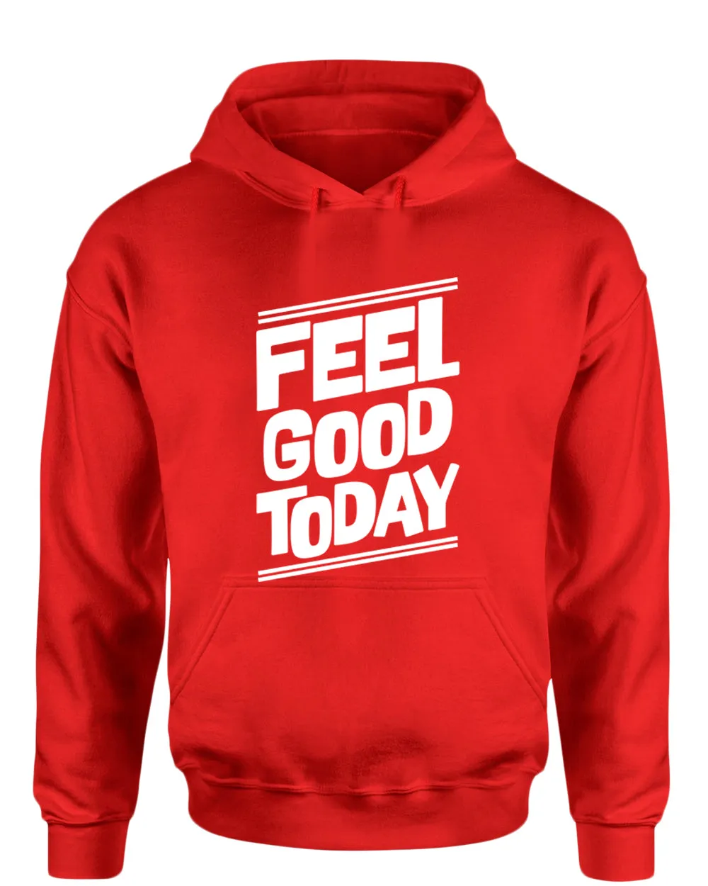 Feel good today hoodie, motivational hoodie, inspirational hoodies, casual hoodies