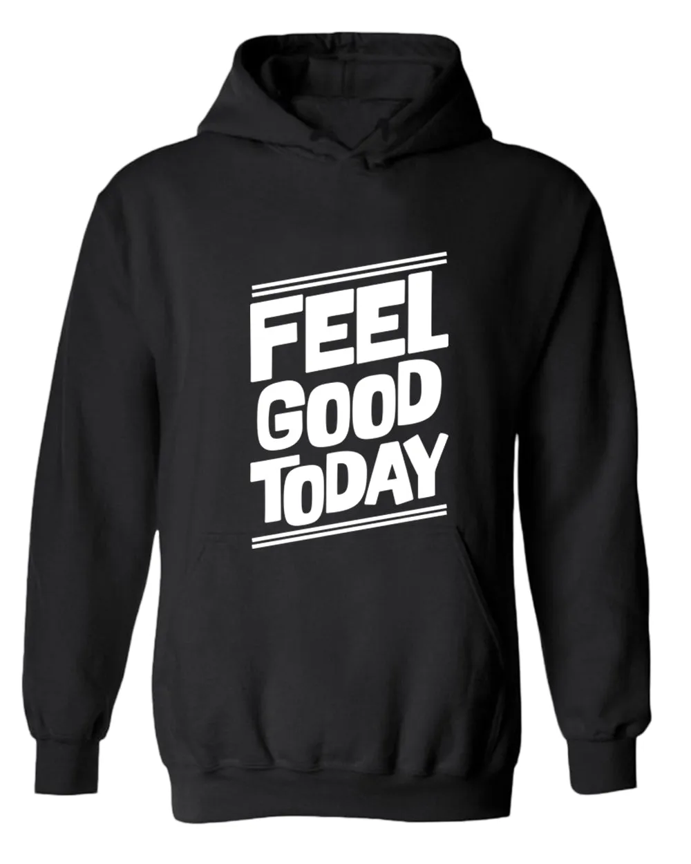 Feel good today hoodie, motivational hoodie, inspirational hoodies, casual hoodies