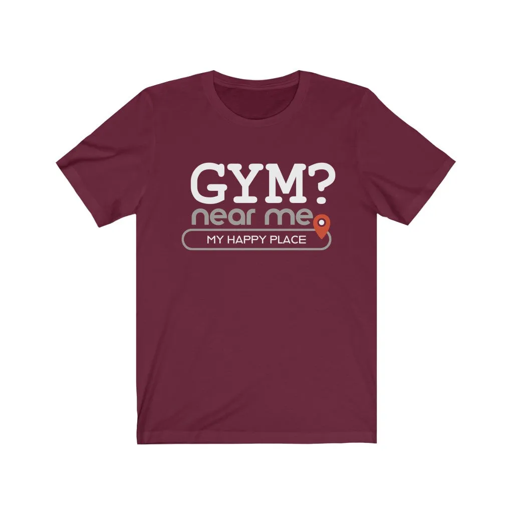 Gym? near me - Mens and Womens Workout T Shirt