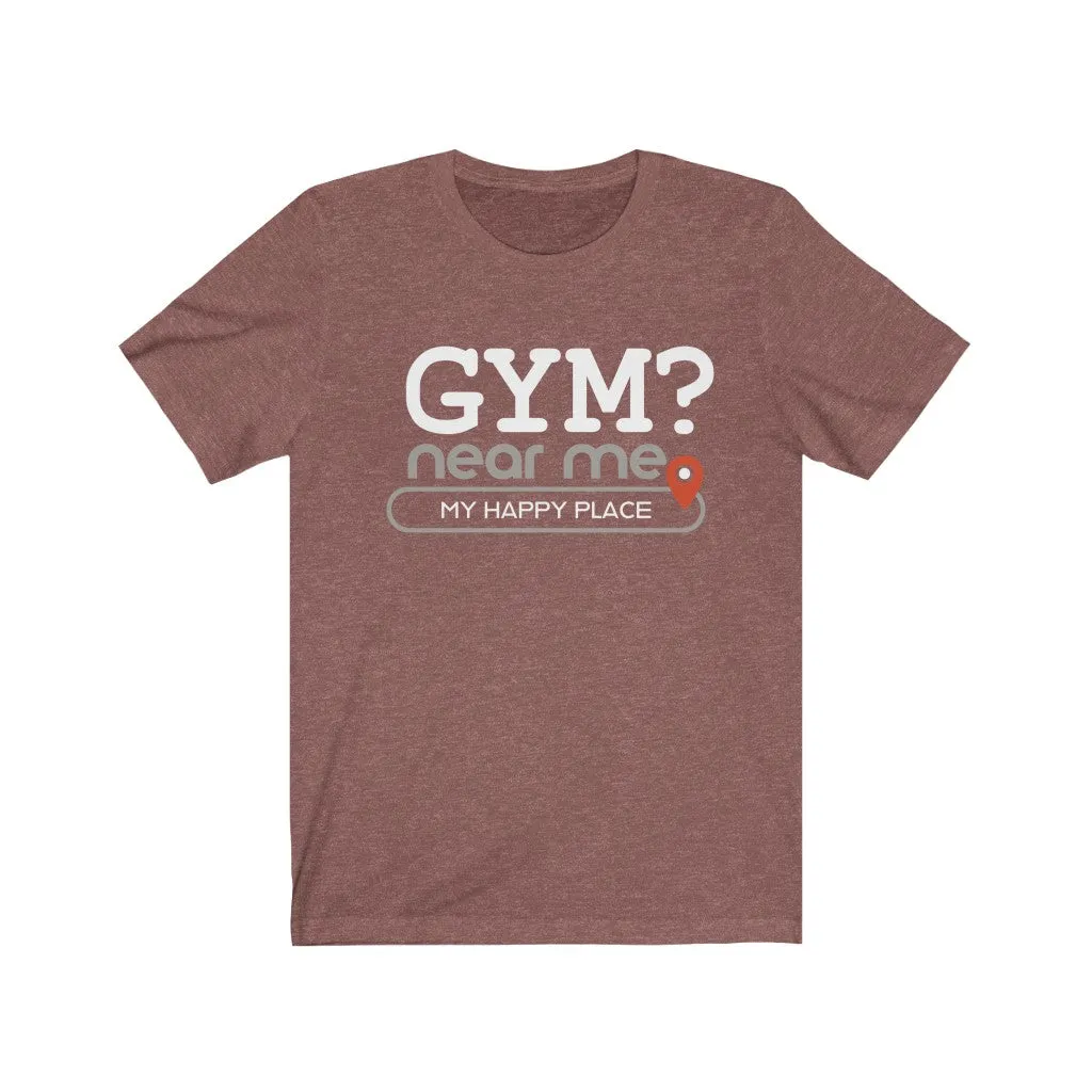 Gym? near me - Mens and Womens Workout T Shirt