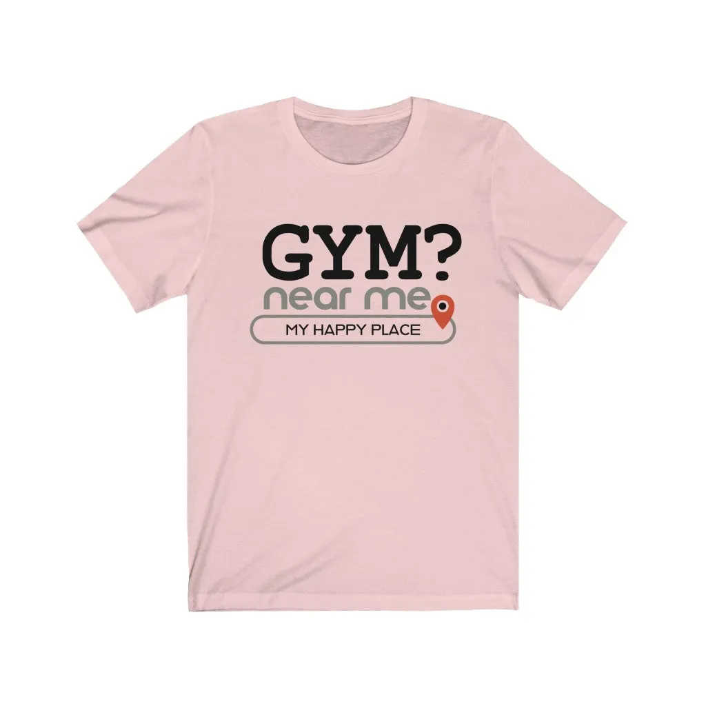Gym? near me - Mens and Womens Workout T Shirt