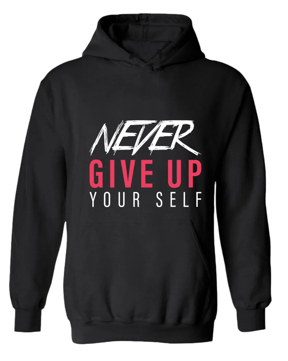 Never give up yourself hoodie, motivational hoodie, inspirational hoodies, casual hoodies