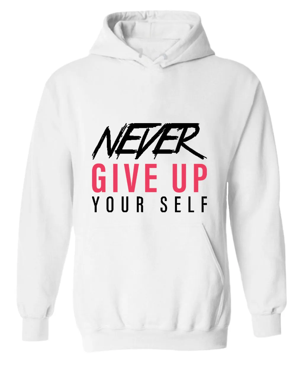 Never give up yourself hoodie, motivational hoodie, inspirational hoodies, casual hoodies
