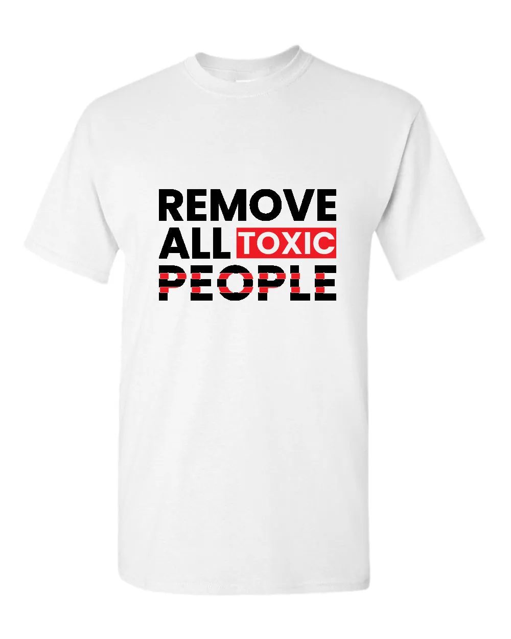 Remove all toxic people tees, motivational t-shirt, inspirational tees, casual tees