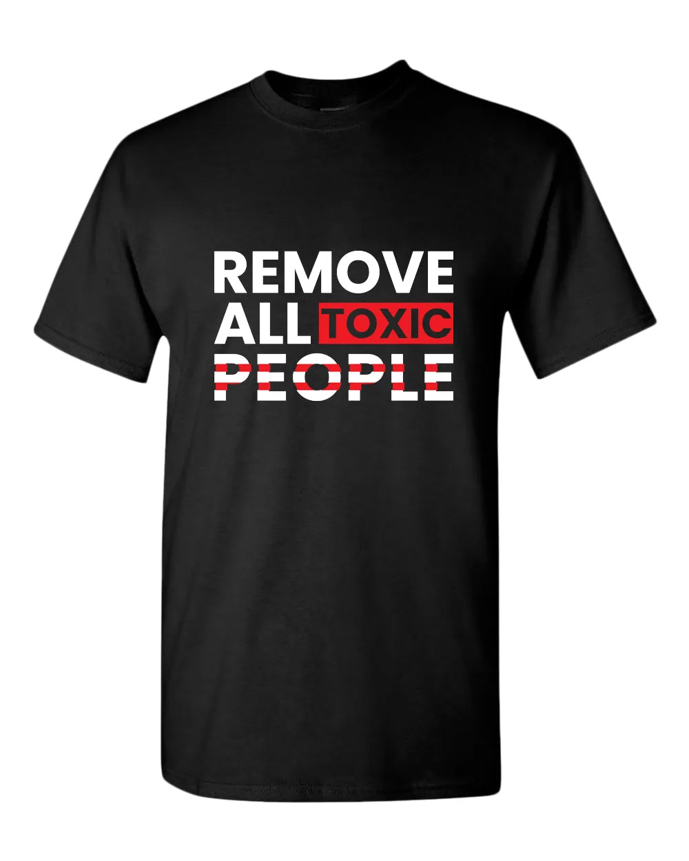 Remove all toxic people tees, motivational t-shirt, inspirational tees, casual tees