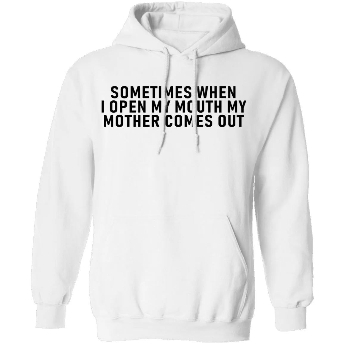 Sometimes When I Open My Mouth My Mother Comes Out T-Shirt