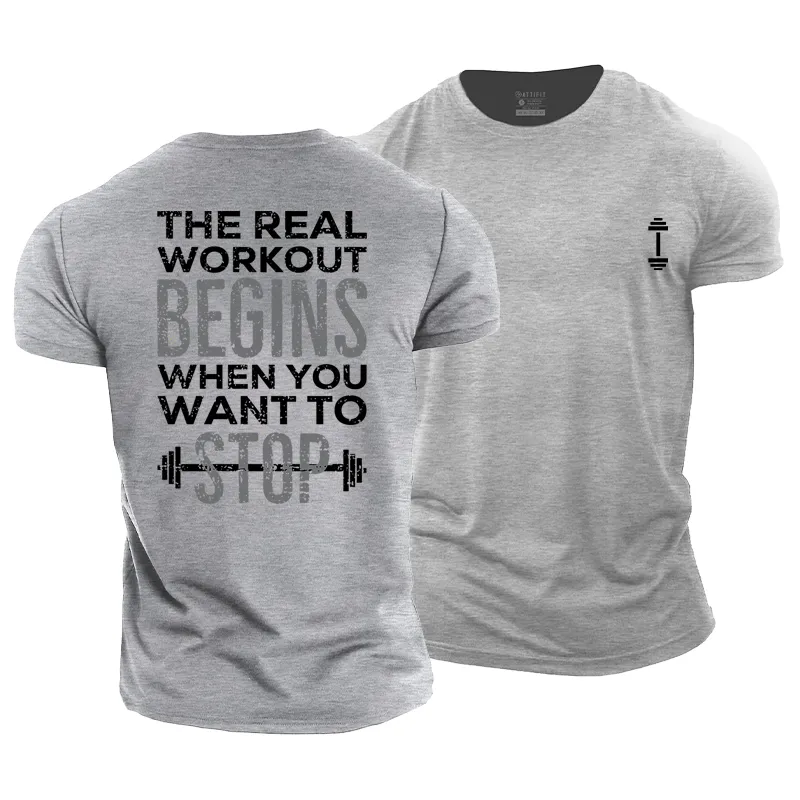 The Real Workout Begins When You Want to Stop Cotton T-Shirt