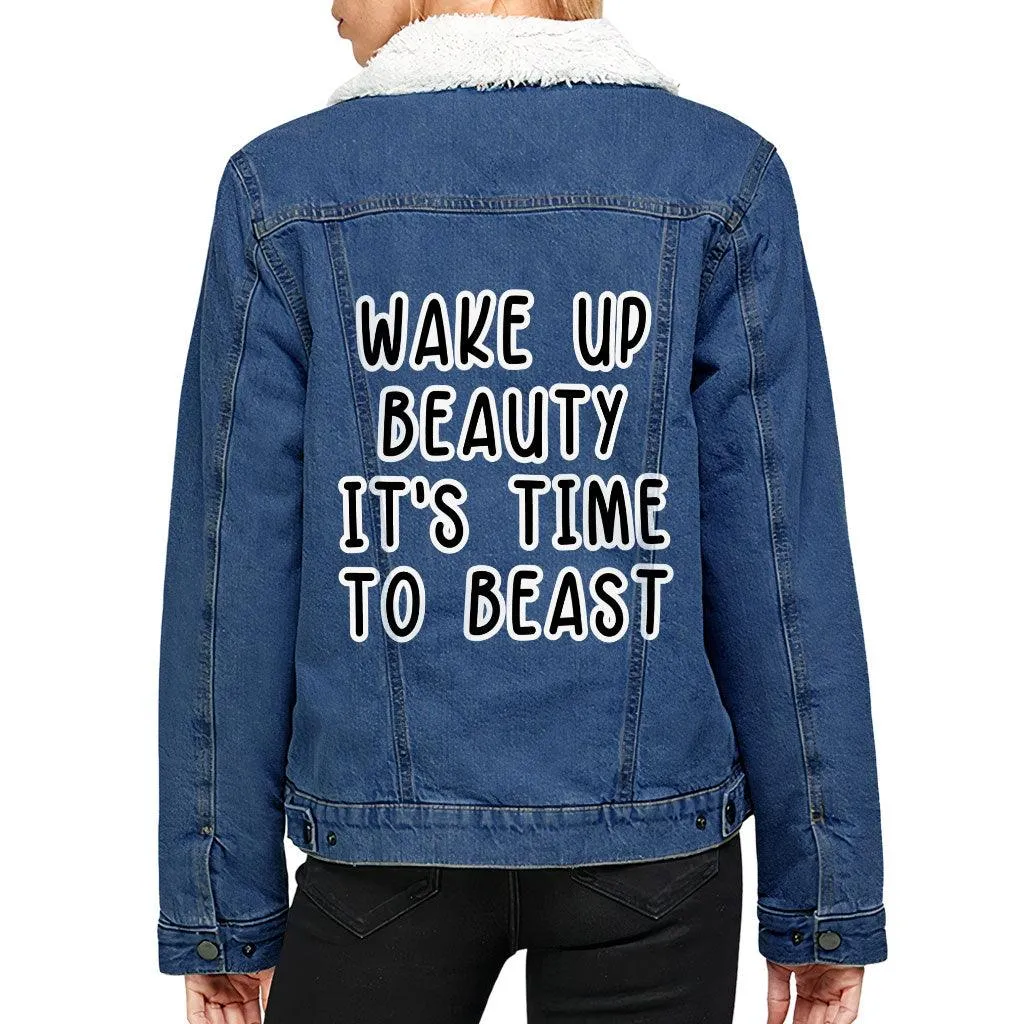 Wake Up Beauty It's Time to Beast Women's Sherpa Denim Jacket - Funny Ladies Denim Jacket - Quote Denim Jacket